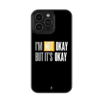 I'm Not Okay Glossy Metal Case