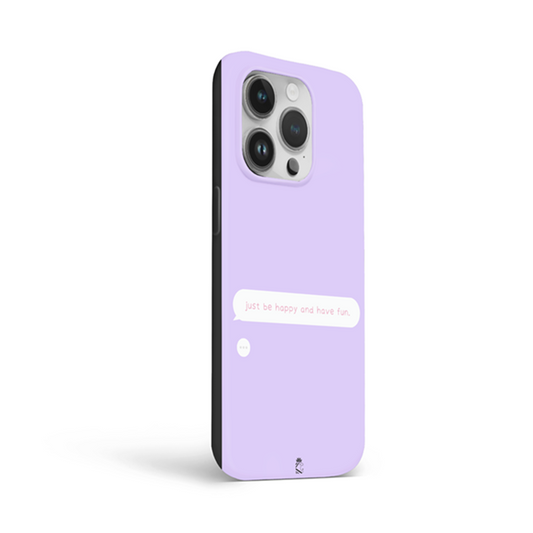 Be Happy and have Fun Flexible Soft Silicone Case