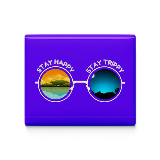 Stay Happy and Trippy Fridge Magnet