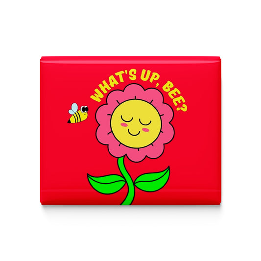 Whats up Bee Fridge Magnet