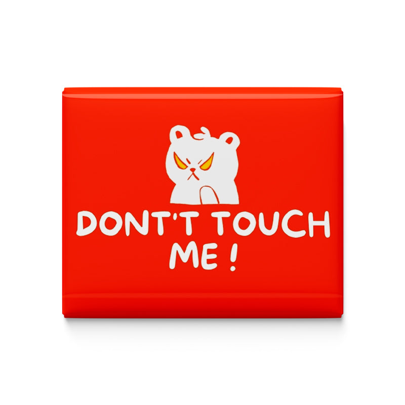 Don't Touch Me Fridge Magnet