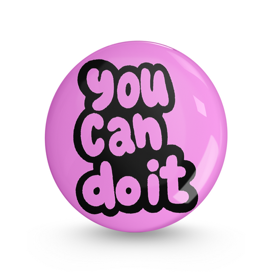 You Can Do It Pin-back Button Badge