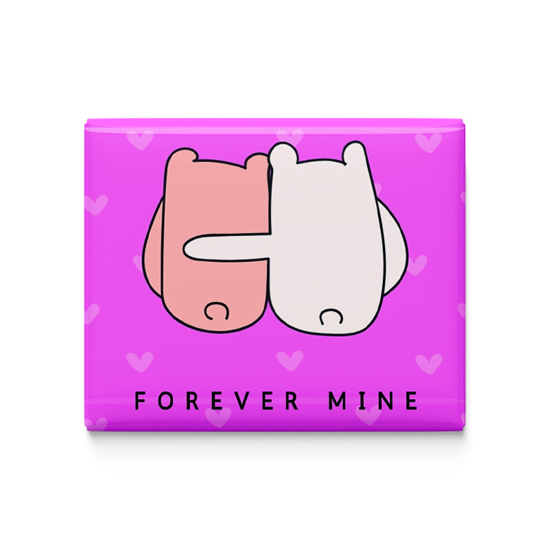 Forever Mine Fridge Magnet