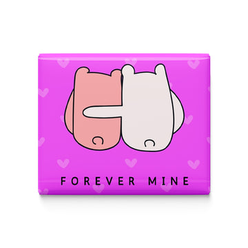 Forever Mine Fridge Magnet