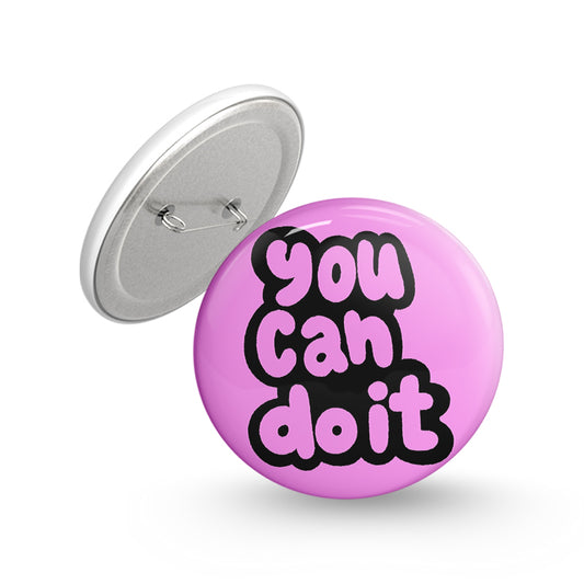 You Can Do It Pin-back Button Badge