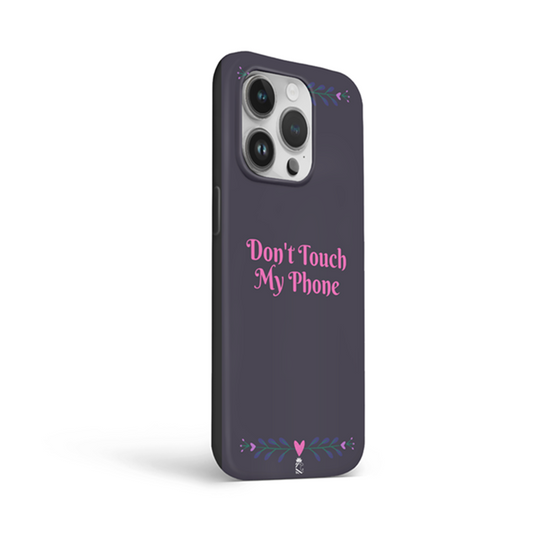 Don't Touch My Phone Flexible Soft Silicone Case