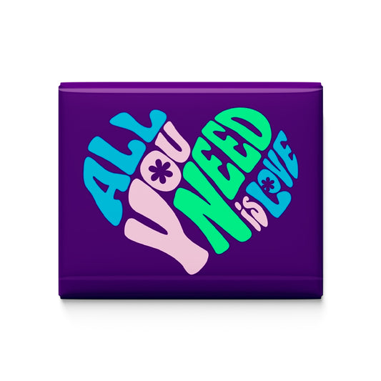All you Need is Love Fridge Magnet