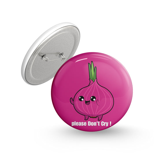 Please Dont Cry ! Pin-back Button Badge