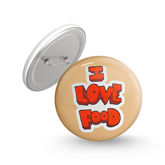 I Love Food Pin-back Button Badge