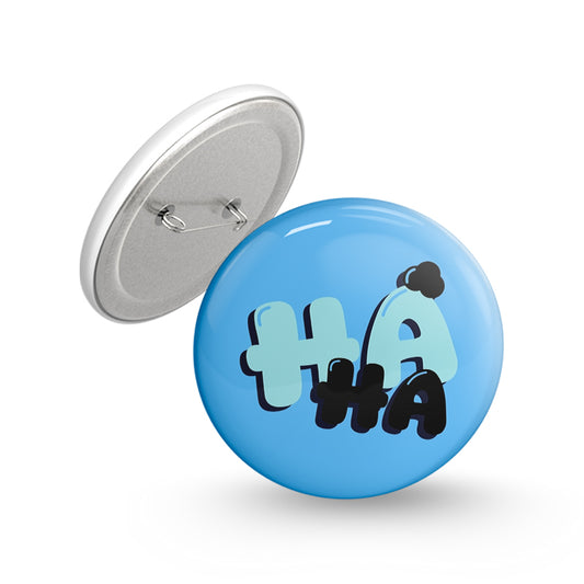Hahaha Pin-back Button Badge