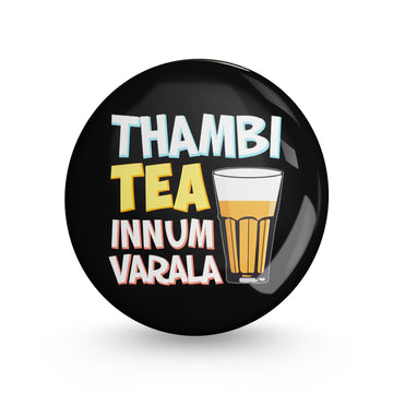 Thambi Tea Innum Varala Pin-back Button Badge