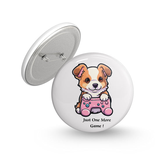 Just One More Game Pin-back Button Badge