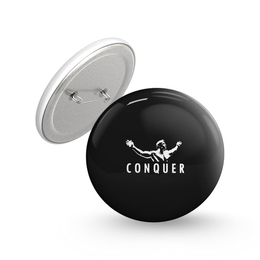 Conquer Pin-back Button Badge