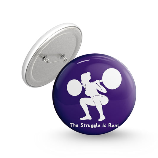 The Struggle is real Pin-back Button Badge