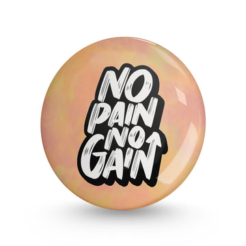 No pain No Gain Pin-back Button Badge