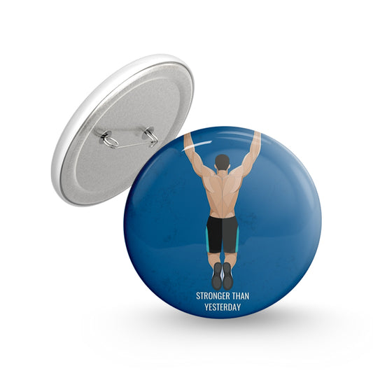 Stronger Than Yesterday Pin-back Button Badge