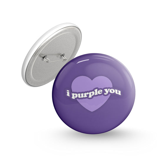 I Purple You Pin-back Button Badge