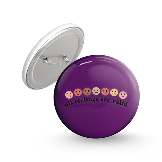 All Feelings are Valid Pin-back Button Badge