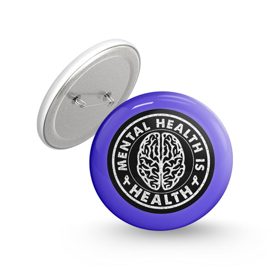 Mental Health Pin-back Button Badge