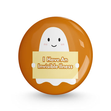 I Have an Invisible iIlness Pin-back Button Badge