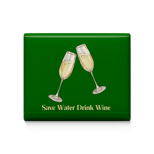 Save Water Drink Wine Fridge Magnet