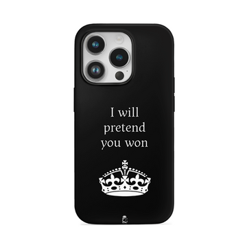 I'll Pretend You Won Flexible Soft Silicone Case