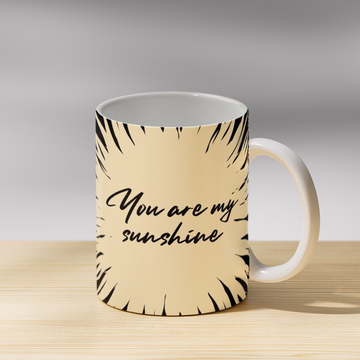 You are My Sunshine Coffee Mug
