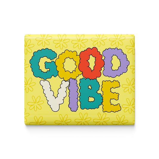 Good Vibe Fridge Magnet