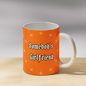 Somebody's Girlfriend Coffee Mug