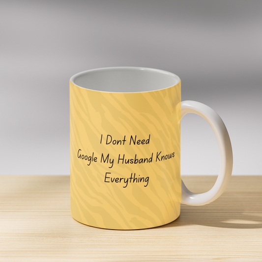 My Husband Knows Everything Coffee Mug