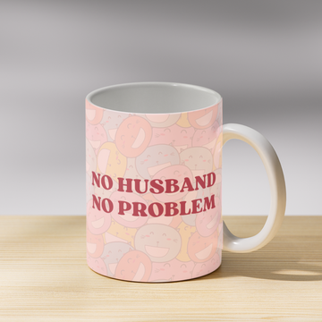 No Husband No Problem Coffee Mug