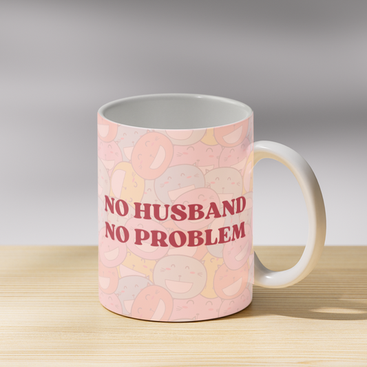 No Husband No Problem Coffee Mug