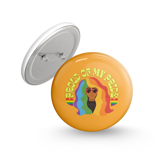 Proud Of My Pride Pin-back Button Badge