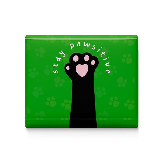 Stay Pawsitive Fridge Magnet