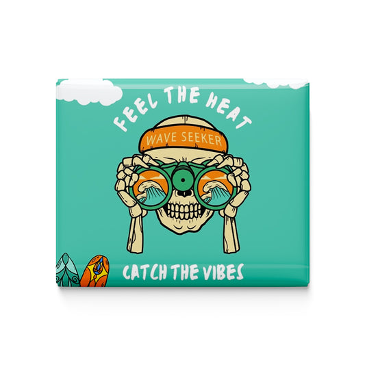 Catch the Vibes Fridge Magnet