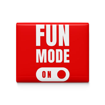 Fun Mode On Fridge Magnet