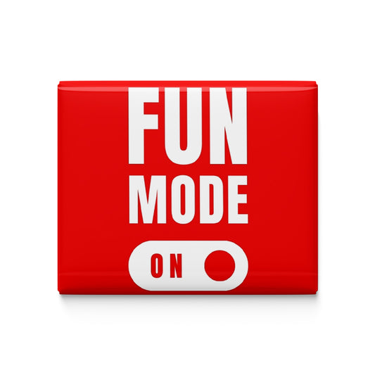 Fun Mode On Fridge Magnet