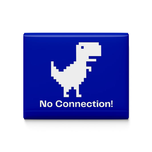 No Connection Fridge Magnet