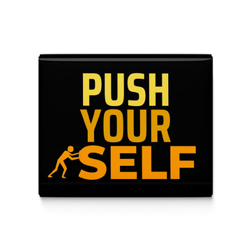 Push Your Self Fridge Magnet