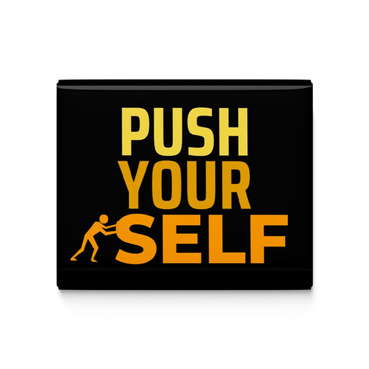 Push Your Self Fridge Magnet