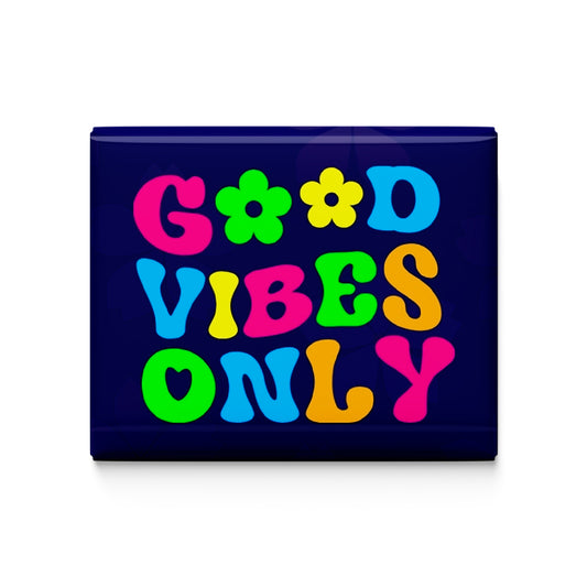 Good Vibes Only Fridge Magnet