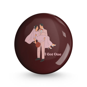I Got One Pin-back Button Badge
