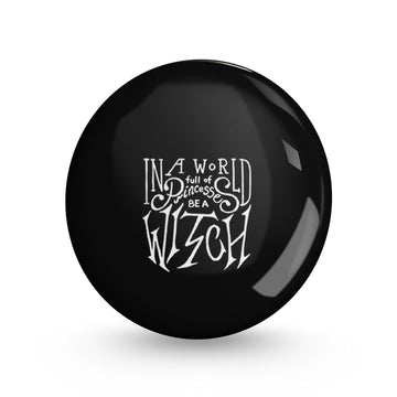 Be a Witch Pin-back Button Badge