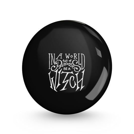 Be a Witch Pin-back Button Badge