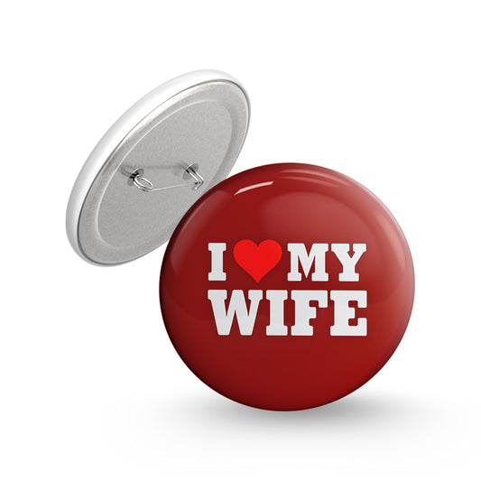 I Love My Wife Pin-back Button Badge