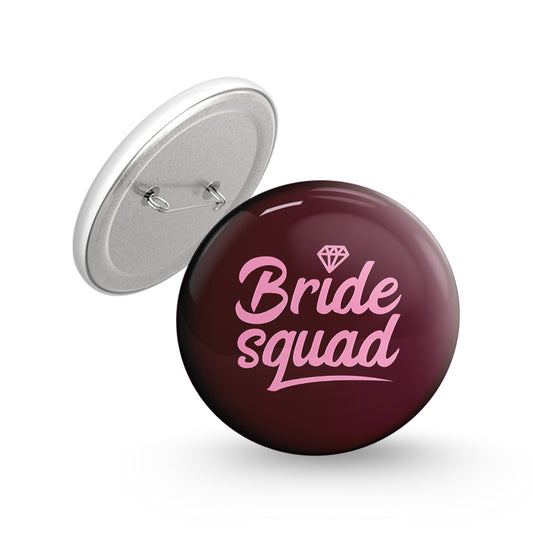 Bride Squad Pin-back Button Badge