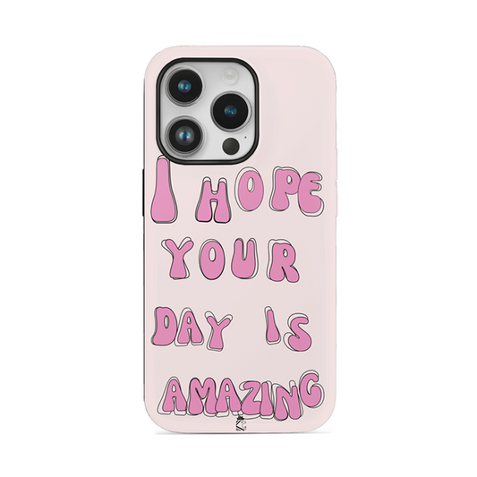 I Hope Your Day is Amazing Flexible Soft Silicone Case