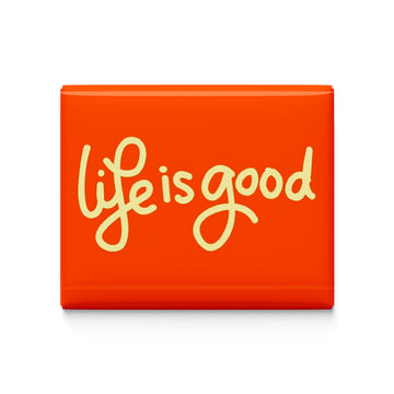 Life is Good Fridge Magnet