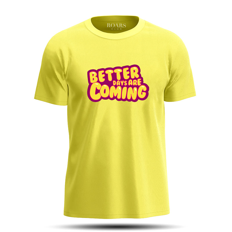 Better Days Are Coming Unisex T-Shirt