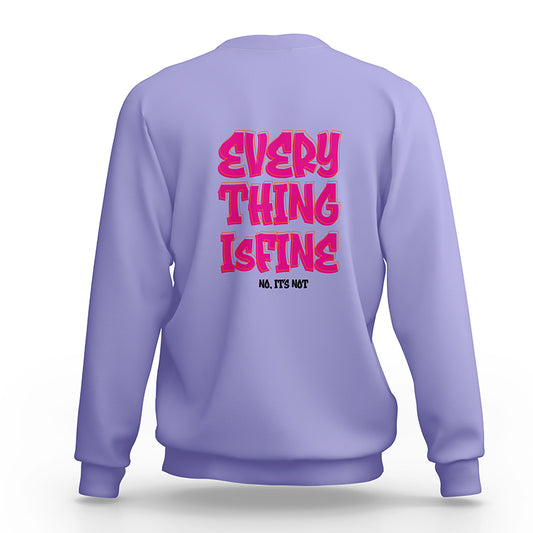 Everything Is Fine Women's Sweatshirt